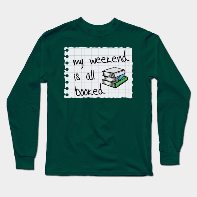 Weekend all booked Long Sleeve T-Shirt by milemile